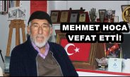 Sevinlilerin çok sevdiği Mehmet Hoca vefat etti!