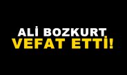 Ali Bozkurt vefat etti.