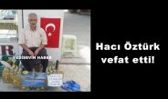 Hacı Ahmet Öztürk vefat etti!