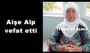 Aişe Alp vefat etti.