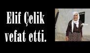 Elif Çelik vefat etti.