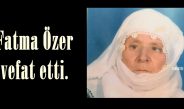 Fatma Özer vefat etti.