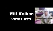 Elif Kalkan vefat etti.