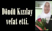 Döndü Kızılay vefat etti.