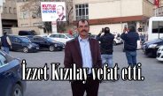 İzzet Kızılay vefat etti.