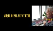 ALİŞİR DÜZEL VEFAT ETTİ.