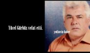 Yücel Gürbüz vefat etti.