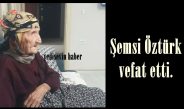 Şemsi Öztürk vefat etti.